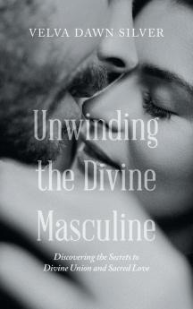 Unwinding the Divine Masculine