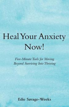 Heal Your Anxiety Now!