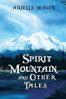 Spirit Mountain and Other Tales