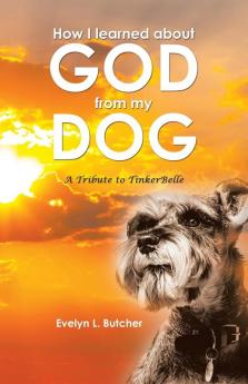 How I learned about GOD from my DOG