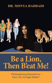 Be a Lion Then B'eat Me!