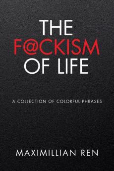 The F@ckism of Life
