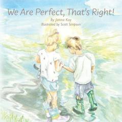 We Are Perfect That's Right!