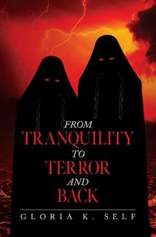 From Tranquility to Terror and Back