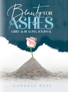 Beauty for Ashes