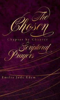 The Chosen Chapter by Chapter Scriptural Prayers