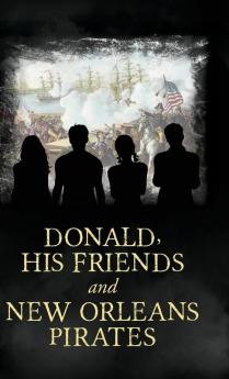 Donald His Friends And New Orleans Pirates
