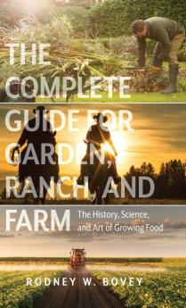 The Complete Guide for Garden Ranch and Farm