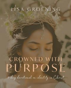 Crowned with Purpose