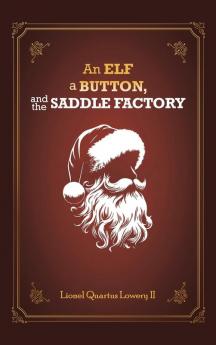An Elf a Button and The Saddle Factory