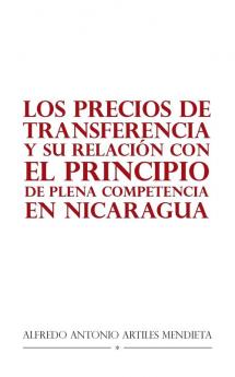 Los Precios De Transferencia Y Su Relaci��n Con El Principio De Plena Competencia En Nicaragua