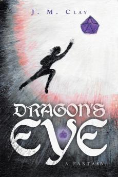 DRAGON'S EYE - A fantasy.