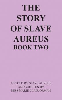 THE STORY OF SLAVE AUREUS BOOK TWO