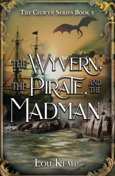 The Wyvern the Pirate and the Madman