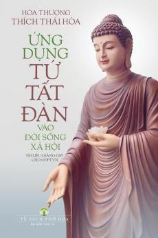 Tứ Tất Đàn Ứng Dụng Vào Đời Sống Xã Hội (Vietnamese Edition)