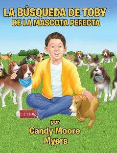 La Búsqueda De Toby De La Mascota Perfecta (Spanish Edition)
