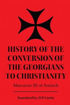 History of the Conversion of the Georgians to Christianity