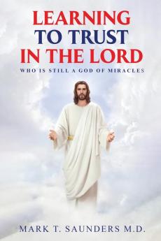 LEARNING TO TRUST IN THE LORD