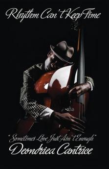 Rhythm Can't Keep Time Sometimes Love Just Ain't Enough