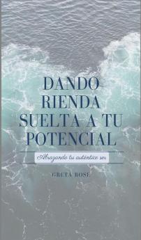 Dando Rienda Suelta a Tu Potencial