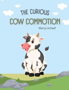 The Curious Cow Commotion La Curiosidad Conmoción De Vaca Spanish (Spanish Edition)