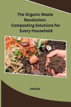 The Organic Waste Revolution