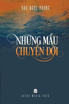 Những Mẩu Chuyện Đời (Vietnamese Edition)