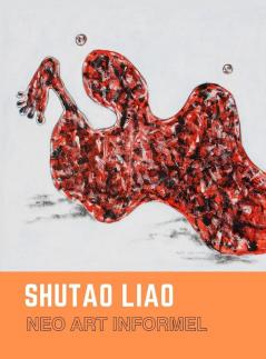 SHUTAO LIAO  Neo Art Informel