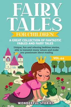 Fairy Tales for Children A great collection of fantastic fables and fairy tales. (Vol.44)