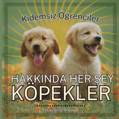 Kıdemsiz Öğrenciler, Hakkinda Her Şey Köpekler: Insanın En Iyi Arkadaşı Hakkında Her Şeyi ... Öğrenciler, Hayvanlar) (Turkish Edition)