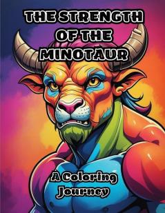 The Strength of the Minotaur