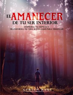 EL AMANECER DE TU SER INTERIOR
