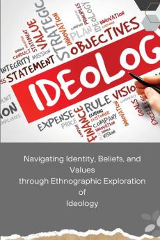 Navigating Identity Beliefs and Values through Ethnographic Exploration of Ideology
