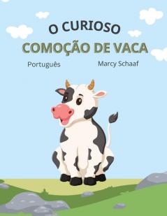 O Curioso Comoção De Vaca (Portuguese) The Curious Cow Commotion (Portuguese Edition)