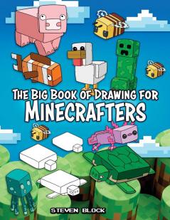 The Big Book of Drawing for Minecrafters
