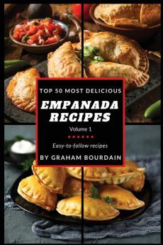 Top 50 Most Delicious Empanada Recipes