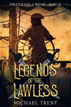 Legends of the Lawless Pirates Vol. 1