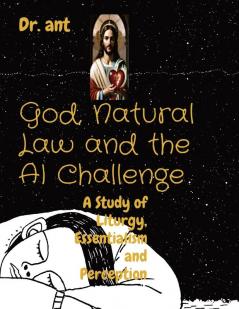 God Natural Law and the AI Challenge