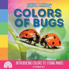 Junior Rainbows Colors of Bugs