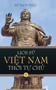 Lịch Sử Việt Nam Thời Tự Chủ - Tập Ba (Hard Cover) (Vietnamese Edition)
