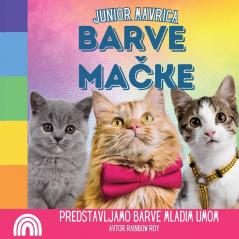 Junior Mavrica, Barve Mačke: Predstavljamo barve mladim umom (Junior Mavrica, Zivali) (Slovene Edition)