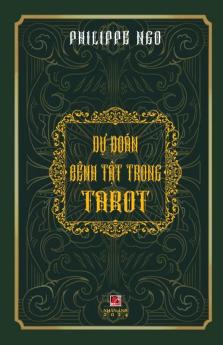 Dự Đoán Bệnh Tật Trong Tarot (Vietnamese Edition)