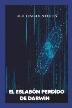 El Eslabón Perdido De Darwin (Spanish Edition)