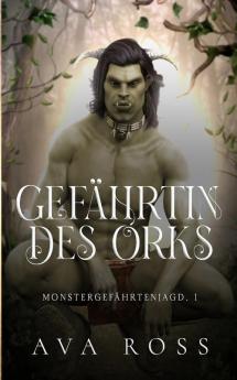 Gefährtin des Orks (Monstergefährtenjagd Serie) (Middle High German Edition)