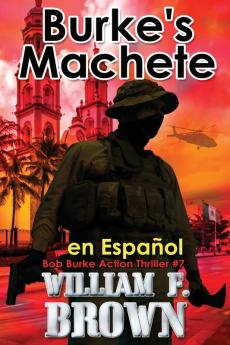 Burke'S Machete, En Español: Bob Burke Action Thriller #4 (Bob Burke Suspense Novels, En Español) (Spanish Edition)