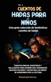 Cuentos De Hadas Para Niños Una Gran Colección De Fantásticos Cuentos De Hadas. (Vol. 9): Cuentos Únicos, Divertidos Y Relajantes Para Dormir Que ... Apasionen Por La Lectura. (Spanish Edition)