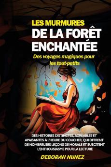Les Murmures De La Forêt Enchantée Des Voyages Magiques Pour Les Tout-Petits: Des Histoires Distinctes, Agréables Et Apaisantes À L'Heure Du Coucher, ... Pour La Lecture (French Edition)