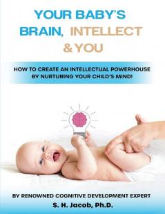 Your Baby's Brain Intellect and You