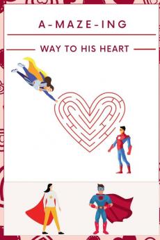 A-Maze-ing Way to His Heart