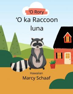 'O Rory ��O ka Raccoon luna (Hawaiian) Rory the Rooftop Raccoon